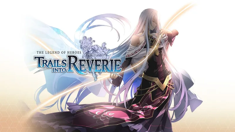 Legend of Heroes: Trails Into Reverie