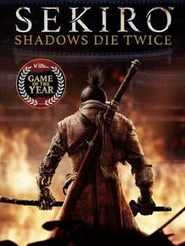 Sekiro: Shadows Die Twice [Game Of The Year Edition]
